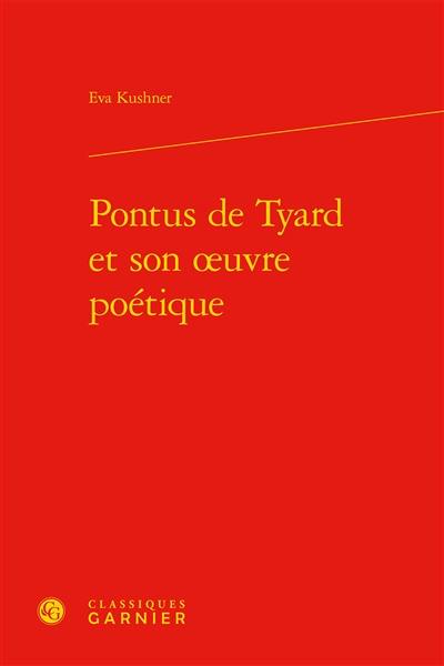 Pontus de Tyard et son oeuvre poétique