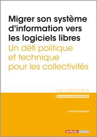 Migrer son système d'information vers les logiciels libres : un défi politique et technique pour les collectivités