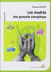 Les mudrâs : une gestuelle énergétique