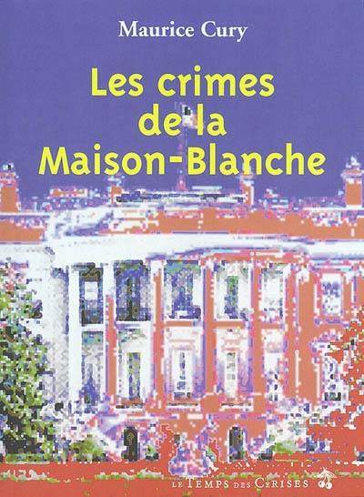 Les crimes de la Maison-Blanche