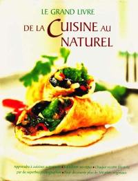 Le grand livre de la cuisine au naturel