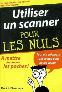 Utiliser un scanner pour les nuls