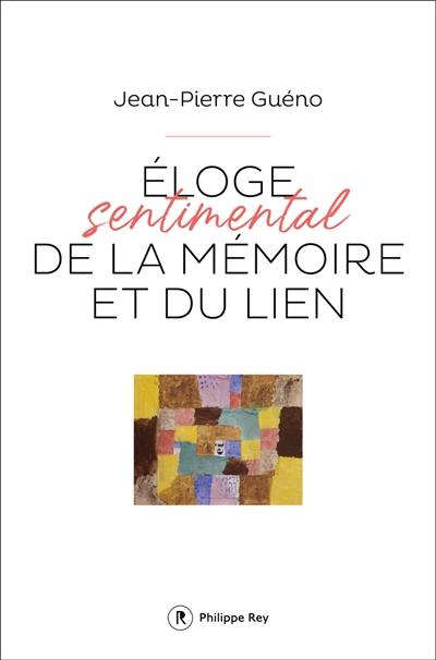 Eloge sentimental de la mémoire et du lien