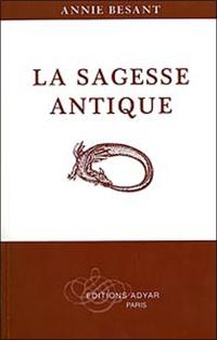 La sagesse antique : exposé général de l'enseignement théosophique