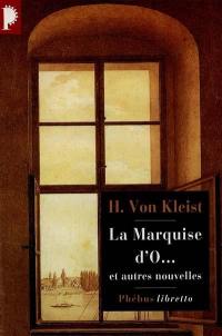 Intégrale des nouvelles de Heinrich von Kleist. Vol. 1. La marquise d'O : et autres nouvelles