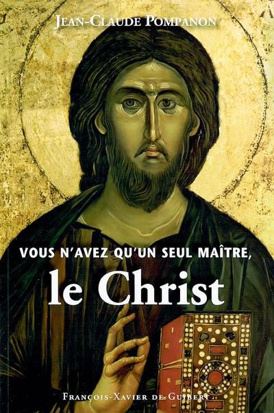 Vous n'avez qu'un seul maître, le Christ