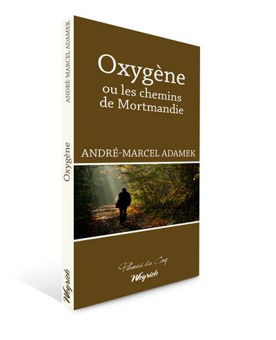 Oxygène ou Les chemins de Mortmandie