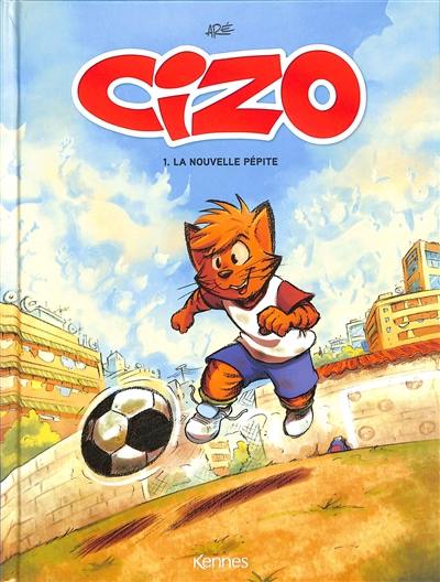 Cizo. Vol. 1. La nouvelle pépite