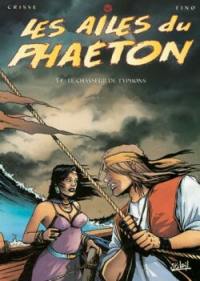 Les ailes du Phaéton. Vol. 4. Le chasseur de typhons