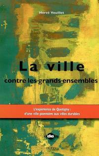 La ville contre les grands ensembles : l'expérience de Quetigny : d'une ville pionnière aux villes durables