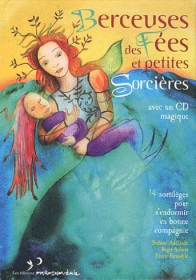 Berceuses des fées et petites sorcières : 14 sortilèges pour s'endormir en bonne compagnie