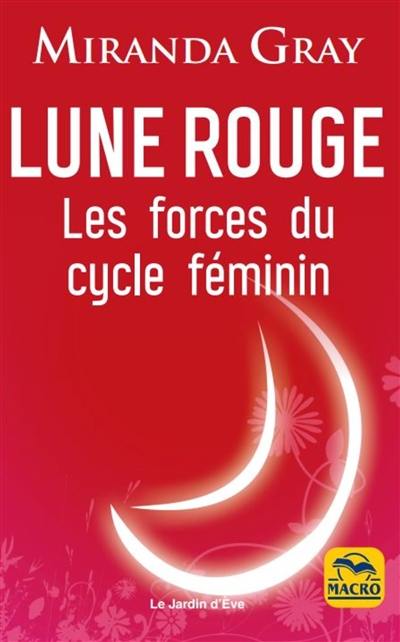 Lune rouge : les forces du cycle féminin