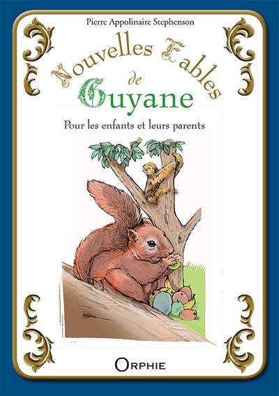 Nouvelles fables de Guyane : pour les enfants et leurs parents