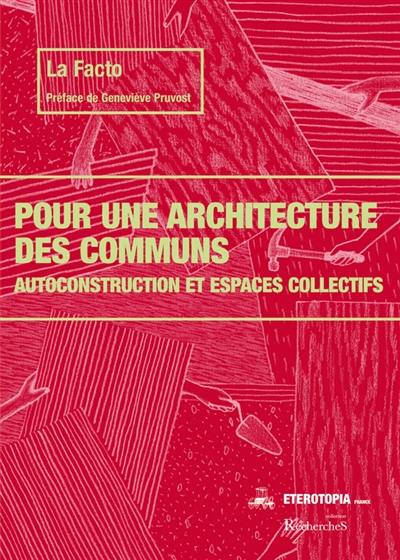 Pour une architecture des communs : autoconstruction et espaces collectifs