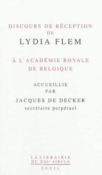 Discours de réception de Lydia Flem à l'Académie royale de Belgique