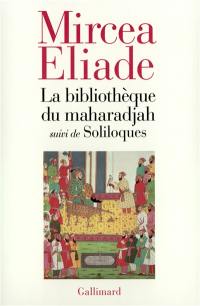 La bibliothèque du maharadjah. Soliloques