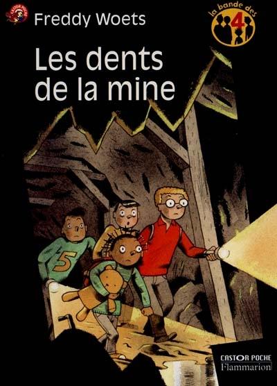 La bande des 4. Vol. 1. Les dents de la mine