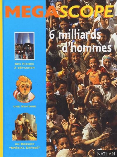 Six milliards d'hommes