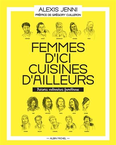 Femmes d'ici, cuisines d'ailleurs : trésors culinaires familiaux