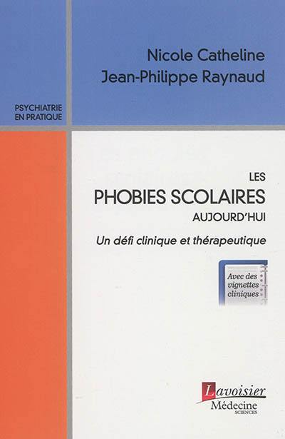 Les phobies scolaires aujourd'hui : un défi clinique et thérapeutique