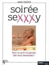 Soirée sexxxy : tout ce qu'il n'a jamais osé vous demander !