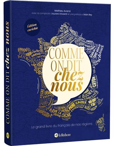 Comme on dit chez nous : le grand livre du français de nos régions