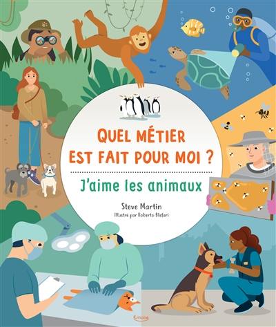 Quel métier est fait pour moi ?. J'aime les animaux