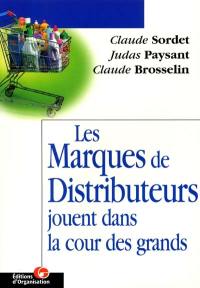 Les marques de distributeurs jouent dans la cour des grands