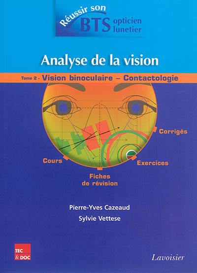 Analyse de la vision. Vol. 2. Vision binoculaire, contactologie