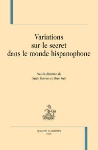 Variations sur le secret dans le monde hispanophone