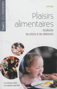 Plaisirs alimentaires : socialisation des enfants et des adolescents