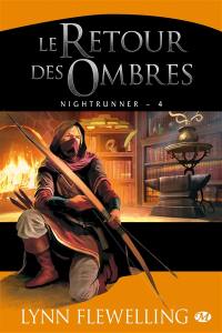 Nightrunner. Vol. 4. Le retour des ombres