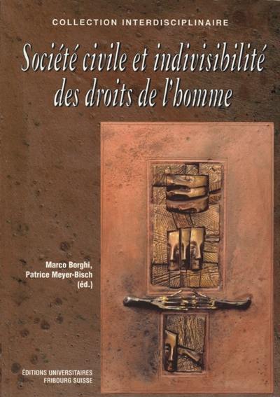 Société civile et indivisibilité des droits de l'homme : actes du XIe Colloque interdisciplinaire sur les droits de l'homme, Université de Fribourg, 12-14 novembre 1998