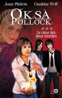 Oksa Pollock. Vol. 3. Le coeur des deux mondes