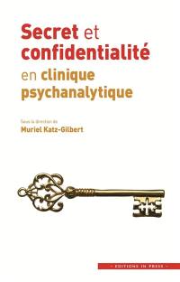 Secret et confidentialité en clinique psychanalytique