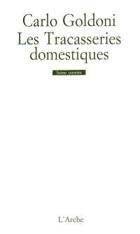 Les tracasseries domestiques. I puntigli domestici