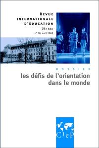 Revue internationale d'éducation, n° 38. Les défis de l'orientation dans le monde