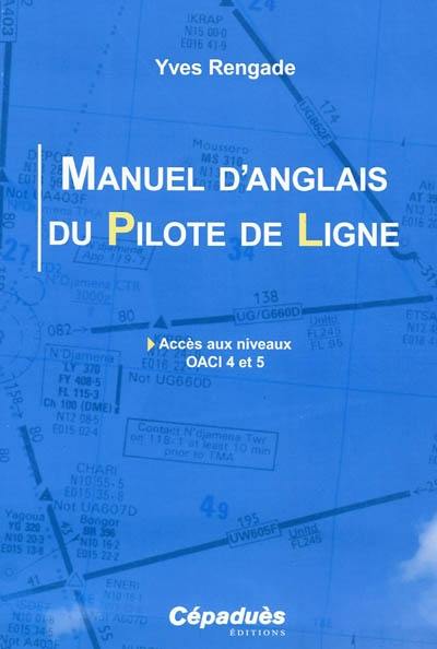 Manuel d'anglais du pilote de ligne : accès aux niveaux OACI 4 et 5