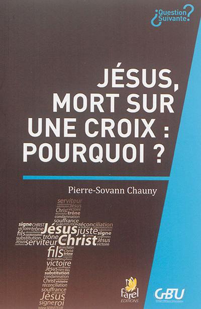 Jésus, mort sur une croix : pourquoi ?