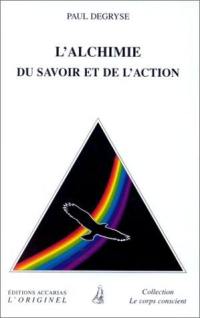 L'alchimie du savoir et de l'action