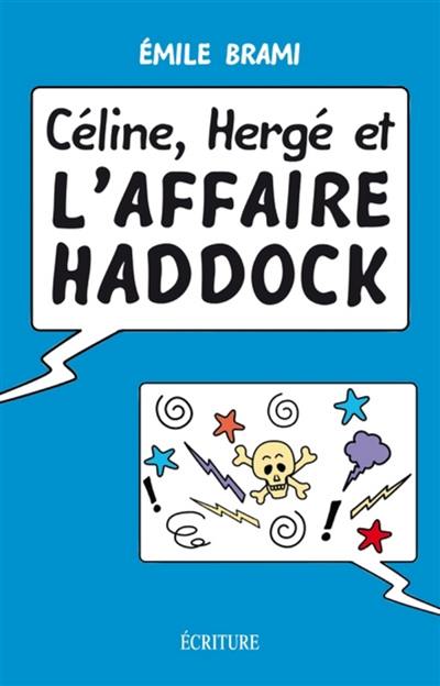 Céline, Hergé et l'affaire Haddock