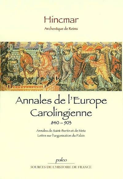 Annales de l'Europe carolingienne : 840-903