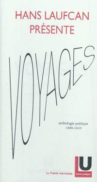 Voyages : anthologie poétique (1820-1910)