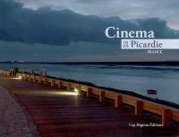 Cinéma en Picardie : France. Cinema in Picardie : France