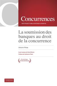 La soumission des banques au droit de la concurrence