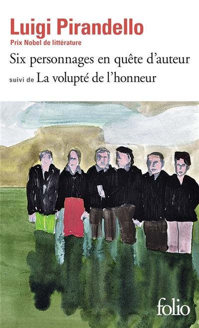 Six personnages en quête d'auteur. La volupté de l'honneur : version définitive