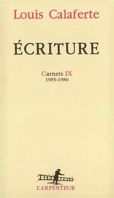 Carnets. Vol. 9. Ecriture : 1985-1986