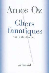 Chers fanatiques : trois réflexions