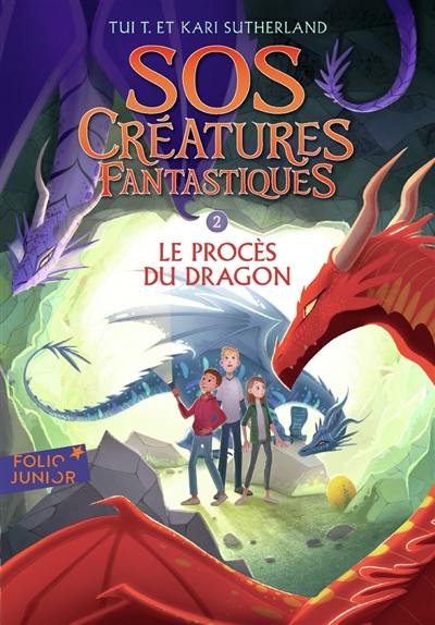 SOS créatures fantastiques. Vol. 2. Le procès du dragon