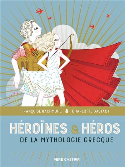 Héroïnes et héros de la mythologie grecque